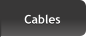 Cables Cables